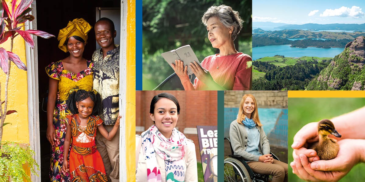Collage: 1. A happy family. 2. An elderly woman reading the Bible. 3. A young woman smiling. 4. A young woman sitting in a wheelchair and smiling. 5. An aerial view of mountains and bodies of water. 6. A duckling being held in a child’s hands.