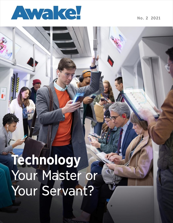 Awake! Magazine, No. 2 2021 | Technology​—Your Master or Your Servant?