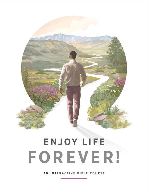 Enjoy Life Forever!​—An Interactive Bible Course. A man starts to walk down a winding path surrounded by beautiful vegetation, hills, and mountains.