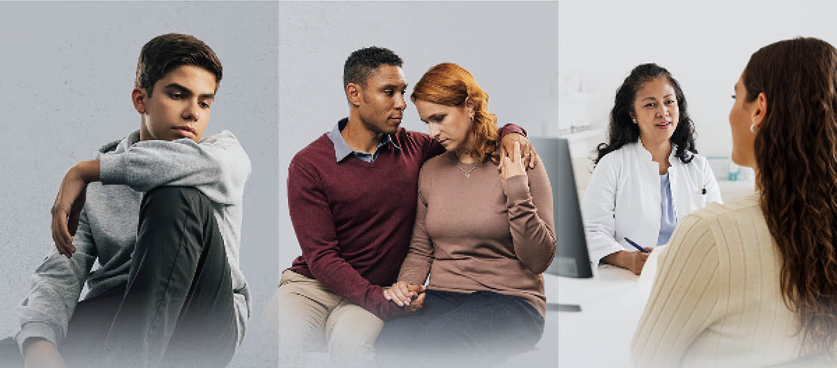 Collage: 1. A teenage boy looks sad and depressed. 2. A man comforts his distressed wife. 3. A woman talks with a medical professional.