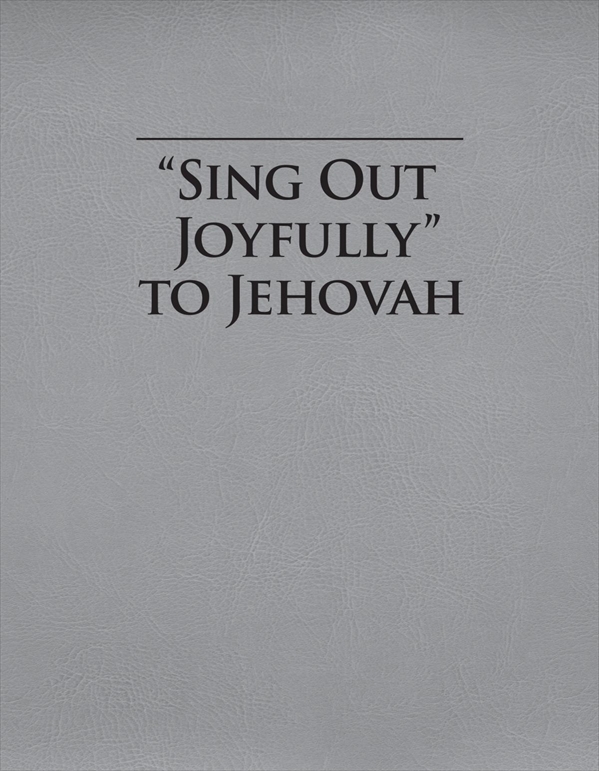 “Sing Out Joyfully” to Jehovah